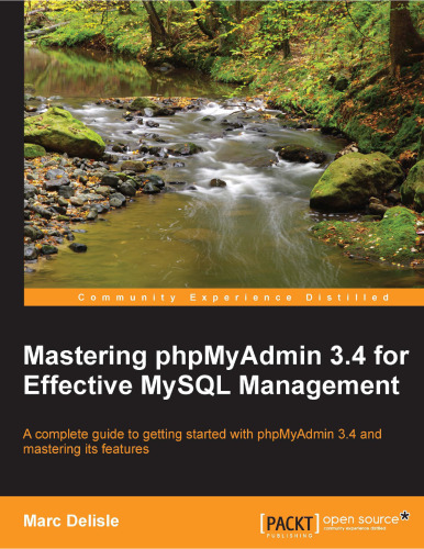 Mastering phpMyAdmin 3.4 for Effective MySQL Management