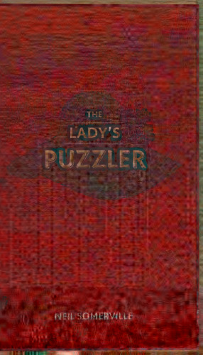 The Lady's Puzzler: crafty conundrums for the modern lady
