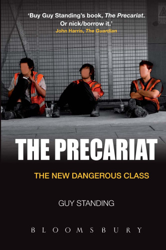 The Precariat: The New Dangerous Class