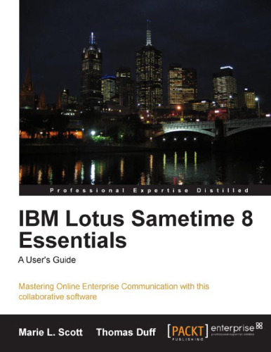 IBM Lotus Sametime 8 Essentials: A User's Guide