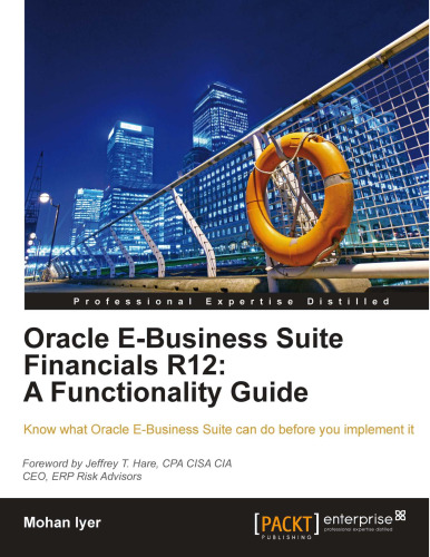 Oracle E-Business Suite Financials R12: A Functionality Guide