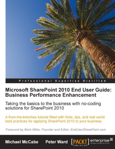 Microsoft SharePoint 2010 End User Guide: Business Performance Enhancement