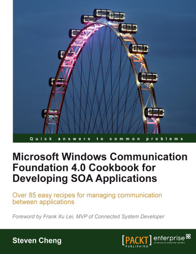 Microsoft Windows Communication Foundation 4.0 Cookbook for Developing SOA Applications