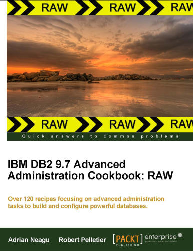 IBM DB2 9.7 Advanced Administration Cookbook (RAW)