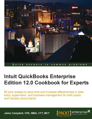 Intuit QuickBooks Enterprise Edition 12.0 Cookbook for Experts