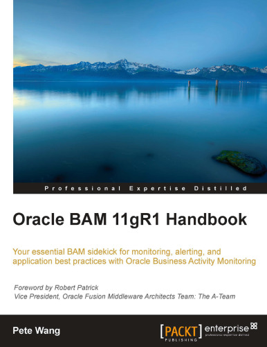 Oracle BAM 11gR1 Handbook