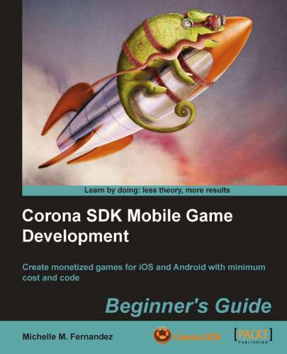 Corona SDK Mobile Game Development Beginner’s Guide