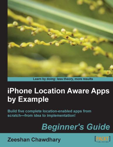 iPhone Location Aware Apps by Example: Beginners Guide
