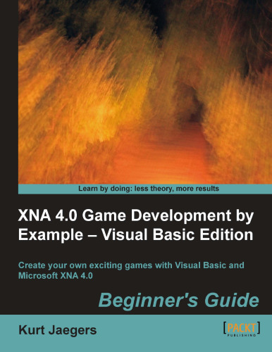 XNA 4.0 Game Development by Example: Beginner's Guide - Visual Basic Edition