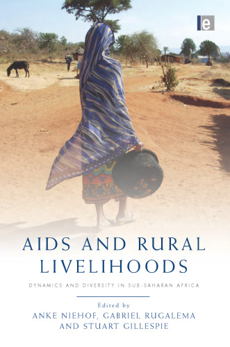 AIDS and Rural Livelihoods: Dynamics and Diversity in sub-Saharan Africa