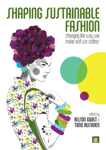 Shaping Sustainable Fashion: Changing the Way We Make and Use Clothes