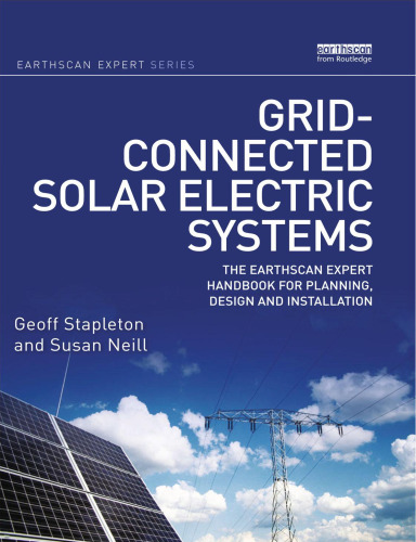 Grid-connected Solar Electric Systems: The Earthscan Expert Handbook for Planning, Design and Installation