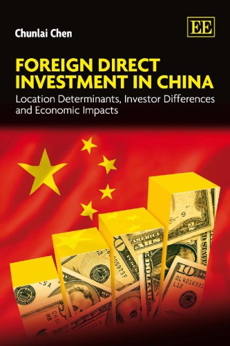 Foreign Direct Investment in China: Location Determinants, Investor Differences and Economic Impacts