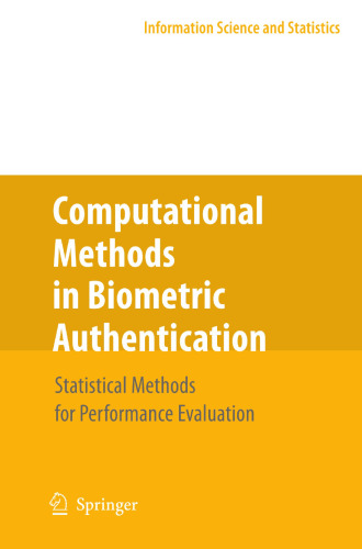 Computational Methods in Biometric Authentication: Statistical Methods for Performance Evaluation (Information Science and Statistics)