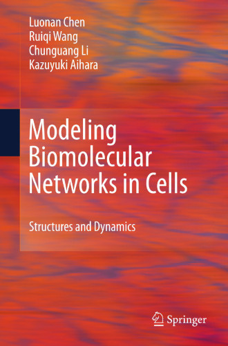 Modeling Biomolecular Networks in Cells: Structures and Dynamics