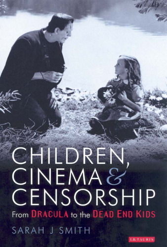 Children, Cinema and Censorship: From Dracula to Dead End Kids
