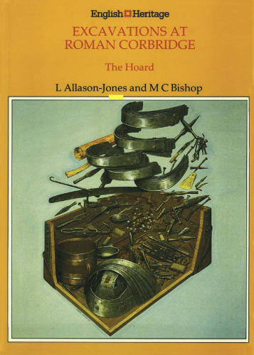Excavations at Roman Corbridge: the Hoard
