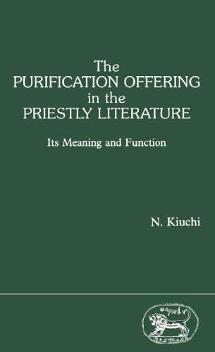 Purification Offering in the Priestly Literature Its Meaning and Function