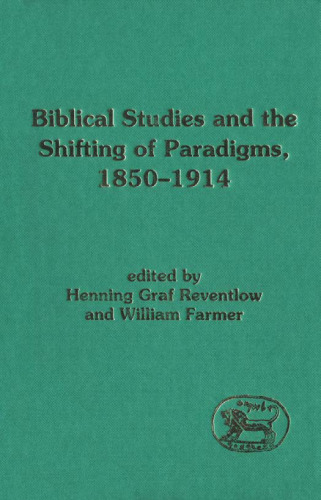 Biblical Studies and the Shifting of Paradigms, 1850-1914 (JSOT Supplement)