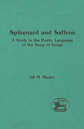 Spikenard and Saffron: The Imagery of the Song of Songs