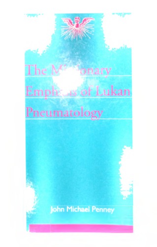 The Missionary Emphasis of Lukan Pneumatology