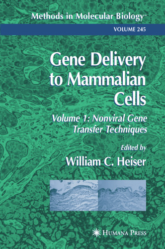 Gene Delivery to Mammalian Cells: Volume 1: Nonviral Gene Transfer Techniques (Methods in Molecular Biology, 245)