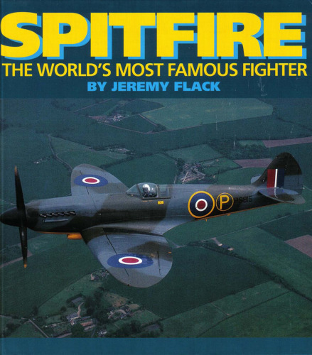 Spitfire. The World's Most Famous Fighter