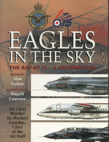 Eagles in the Sky: The Raf at 75-A Celebration
