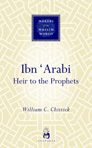 Ibn Arabi : Heir To The Prophets
