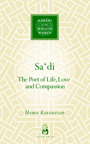 Sa'di: The Poet of Life, Love and Compassion