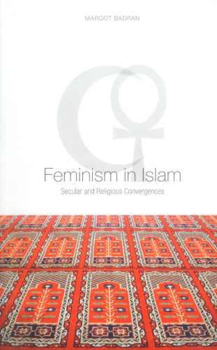 Feminism in Islam: Secular and Religious Convergences