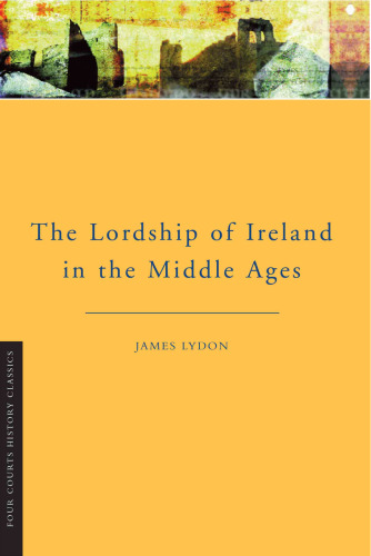 The Lordship of Ireland in the Middle Ages