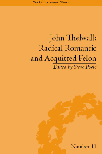 John Thelwall: Radical Romantic and Acquitted Felon