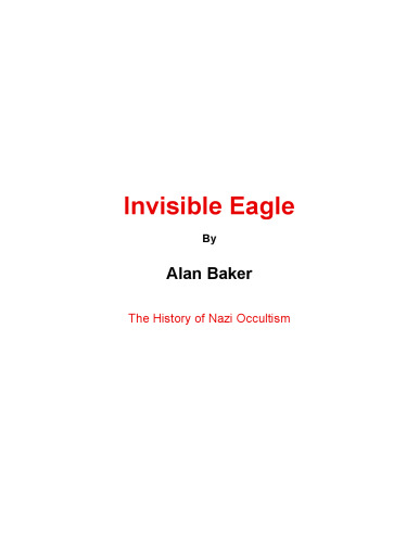 Invisible Eagle: The Hidden History of Nazi Occultism