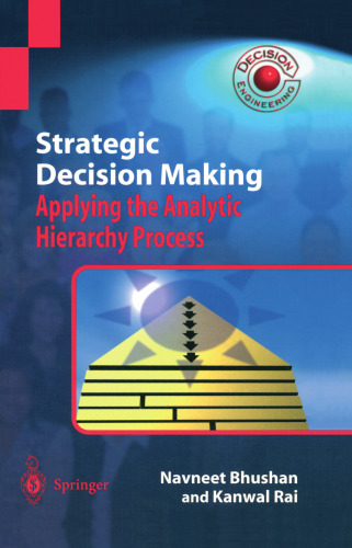 Strategic Decision Making: Applying the Analytic Hierarchy Process (Decision Engineering)