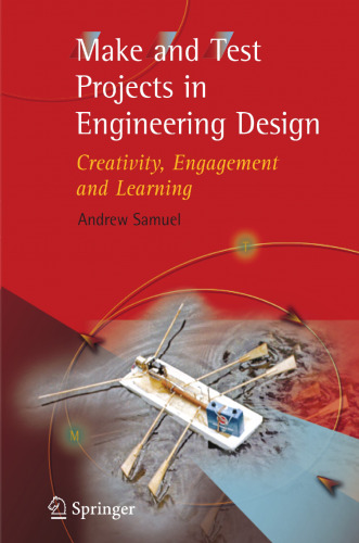 Make and Test Projects in Engineering Design: Creativity, Engagement and Learning