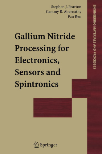 Gallium Nitride Processing for Electronics, Sensors and Spintronics (Engineering Materials and Processes)