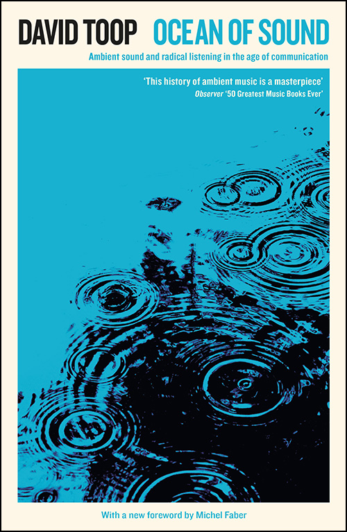 Ocean of Sound: Aether Talk, Ambient Sound and Imaginary Worlds