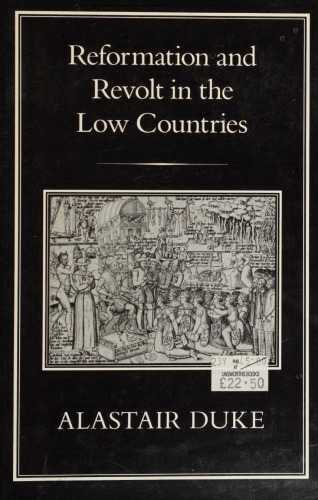 Reformation and Revolt in the Low Countries