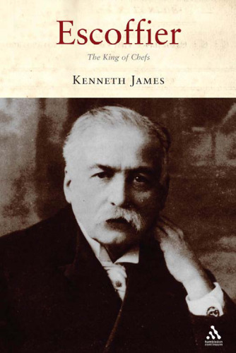 Escoffier: The King of Chefs