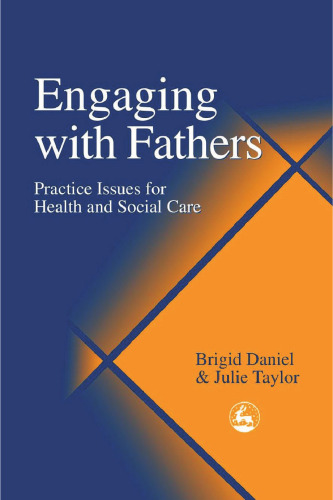 Engaging With Fathers: Practice Issues for Health and Social Care