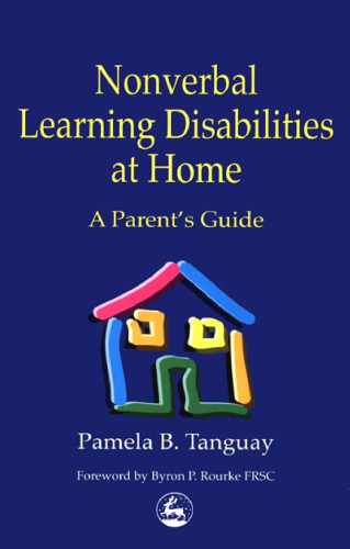 Nonverbal Learning Disabilities at Home: A Parent's Guide