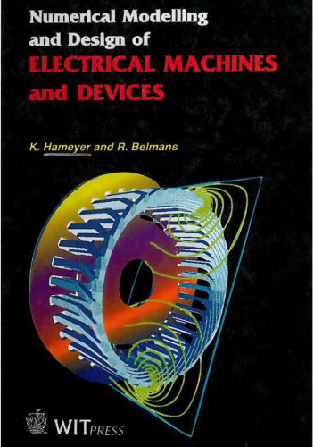 Numerical Modelling and Design of Electrical Machines and Devices (Advances in Electrical and Electronic Engineering) (Advances in Electrical and Electronic Engineering, V. 1)