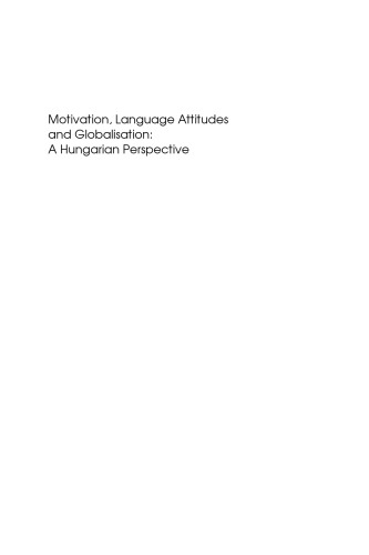 Motivation, Language Attitudes And Globalisation: A Hungarian Perspective (Second Language Acquisition)