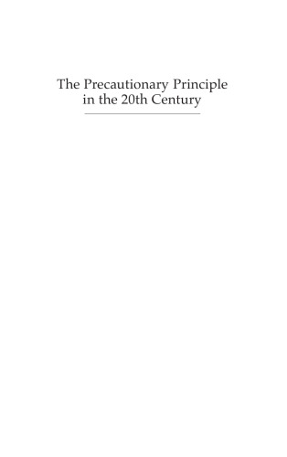 The Precautionary Principle in the 20th Century: Late Lessons from Early Warnings