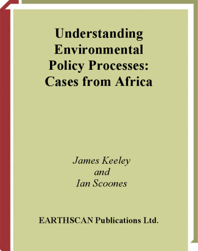 Understanding Environmental Policy Processes: Cases from Africa