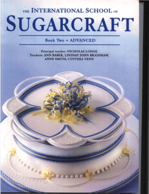 The International School of Sugarcraft Book Two Advanced
