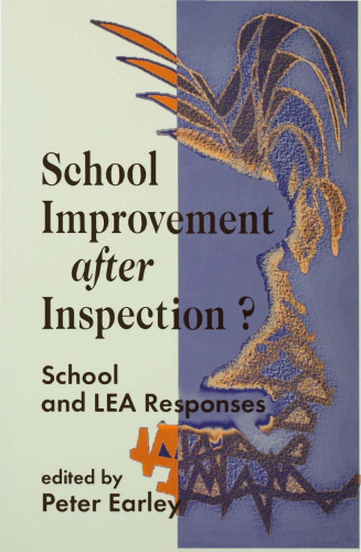 School Improvement after Inspection?: School and LEA Responses (Published in association with the British Educational Leadership and Management Society)