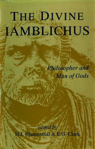 Divine Iamblichus: Philosopher and Man of Gods