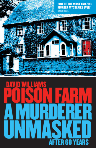 Poison Farm: A Murderer Unmasked After 60 Years